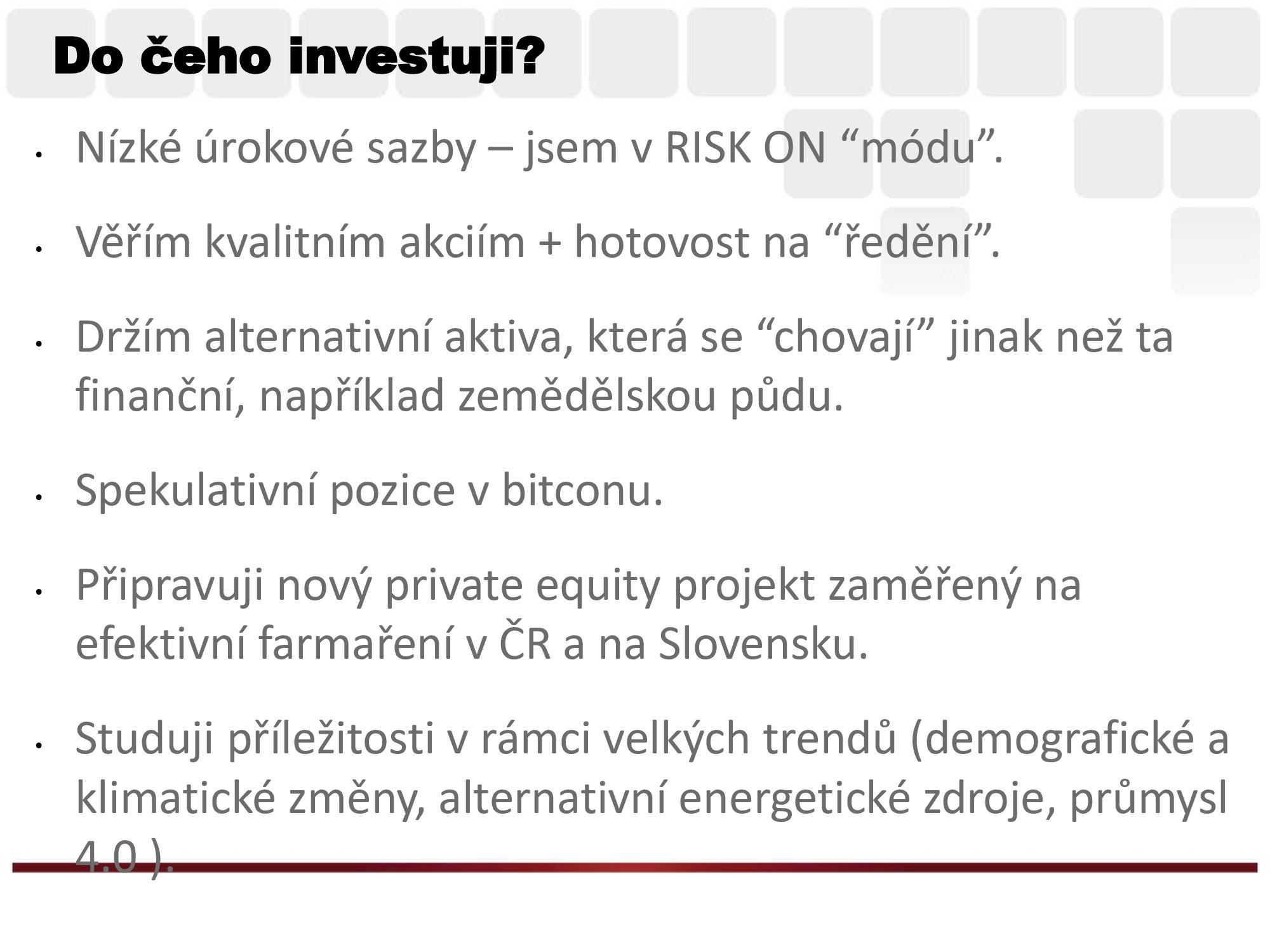 Do čeho investuji